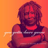 Album cover image featuring Kimmika Williams-Witherspoon, a Black woman with in a black sleeveless top, and the title "you gotta have game"